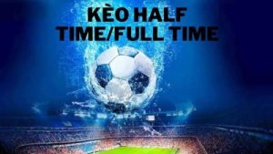 Kèo nửa trận toàn trận – Bí kíp chinh phục cho mọi cược thủ