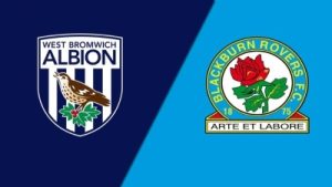 Soi kèo West Brom vs Blackburn, 21h00 ngày 09/08/2025 – Vòng 1 Hạng nhất Anh