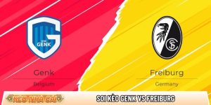 Soi kèo Genk vs Freiburg, 3h ngày 13/03 – Europa League